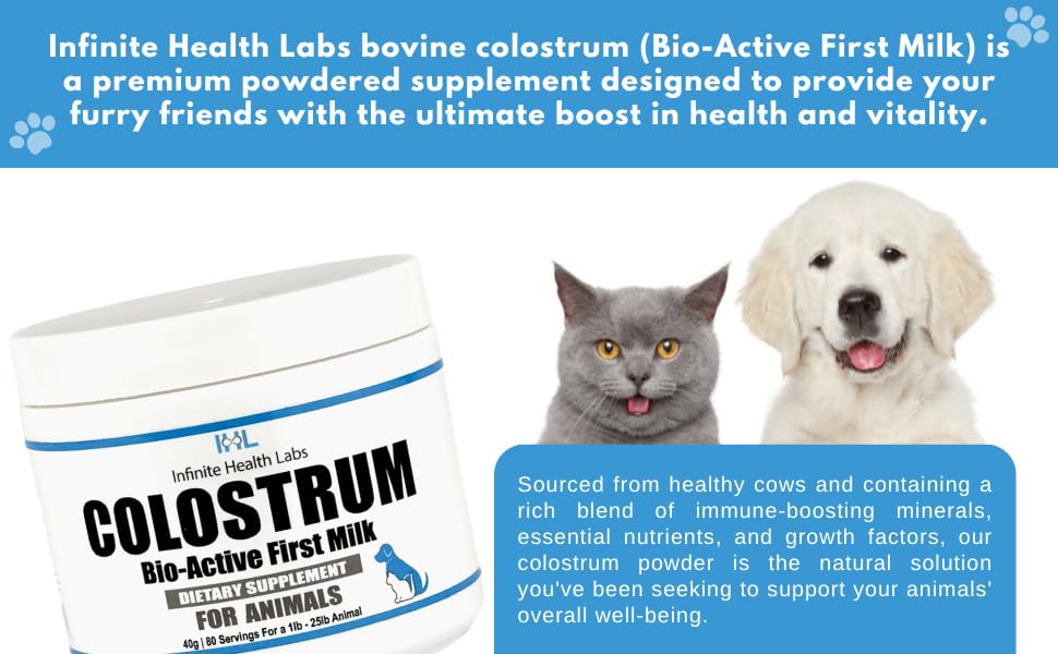 Promotional image for Infinite Health Labs’ Bio-Active Bovine Colostrum for Pets, showing a container of the supplement with a gray cat and a golden retriever puppy, plus text highlighting its benefits for pets.