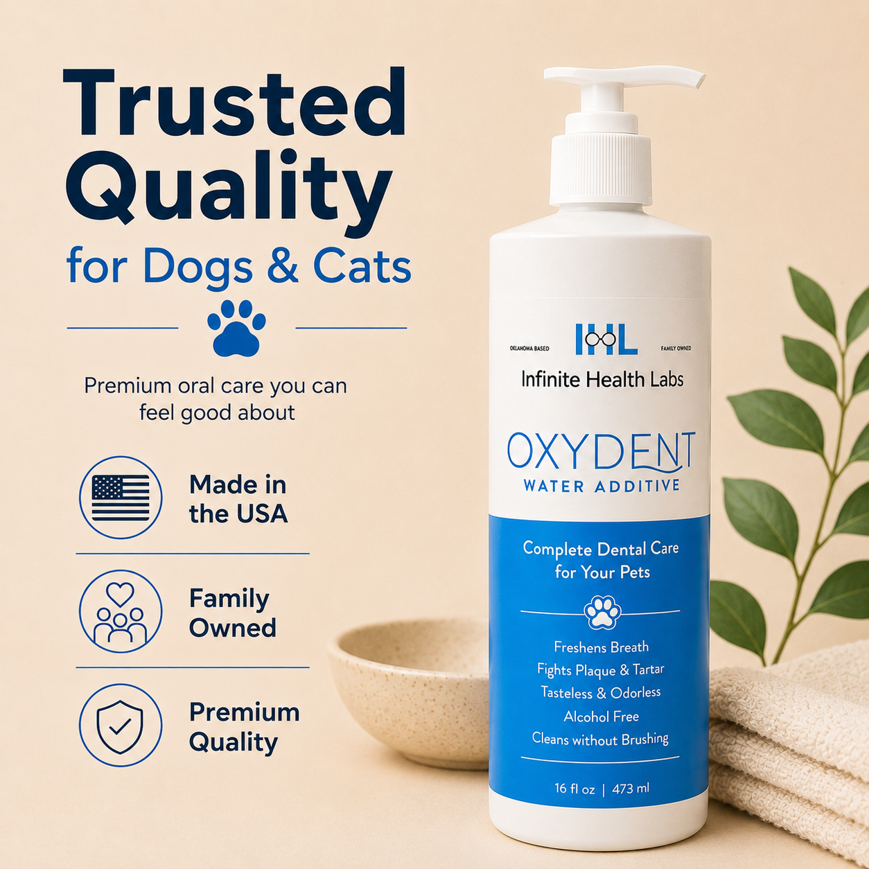 A bottle of Oxydent Pet Dental Care by Infinite Health Labs, a dog and cat water additive for bad breath, tartar, and gum health, sits on a table. Text highlights Trusted Quality for Dogs & Cats, with features including Made in the USA, Family Owned, and Premium Quality. Dried plants decorate the background, emphasizing this effective remedy as an essential part of your pet’s dental care routine.