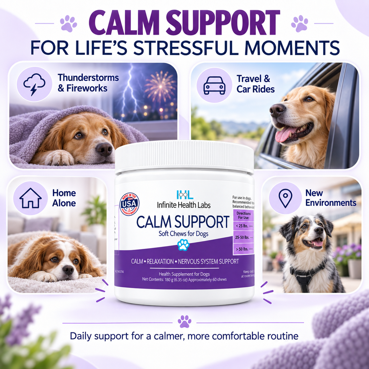 A container of Infinite Health Labs Calm Support Soft Chews for Dogs – Relaxation & Nervous System Support – 60 Chews by Infinite Health Labs is shown alongside images of dogs experiencing stressful situations such as storms, travel, and unfamiliar environments, highlighting the chews’ calming effects and support for effective dog anxiety relief.